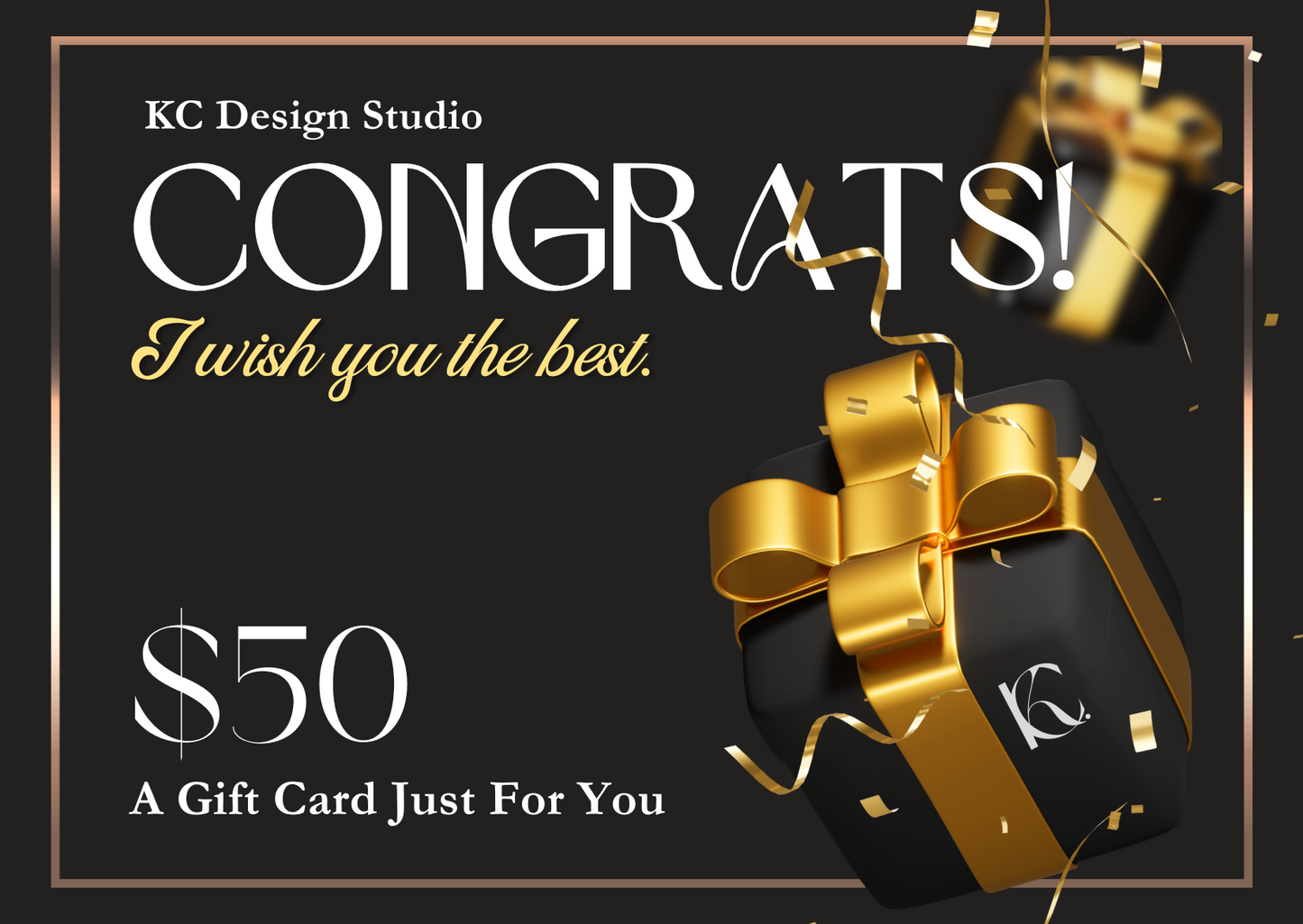 KC Design Studio $50 Golden Black Congratulations Gift Card featuring golden floating presents and "Congrats! I wish you the best." text for milestones.