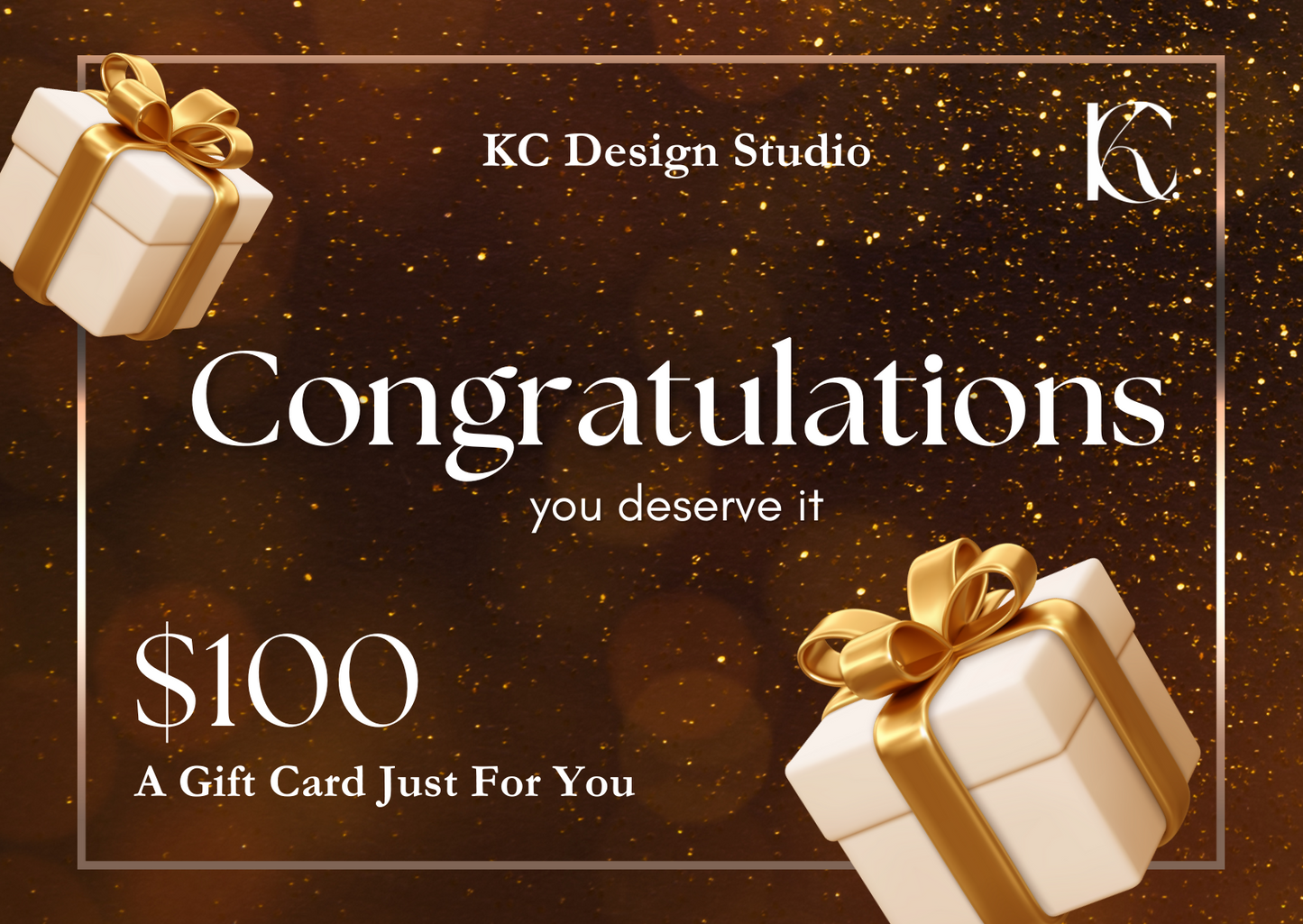 KC Design Studio $100 Golden Brown Congratulations Gift Card with sparkling brown background, golden accents, and "Congratulations, you deserve it" text.