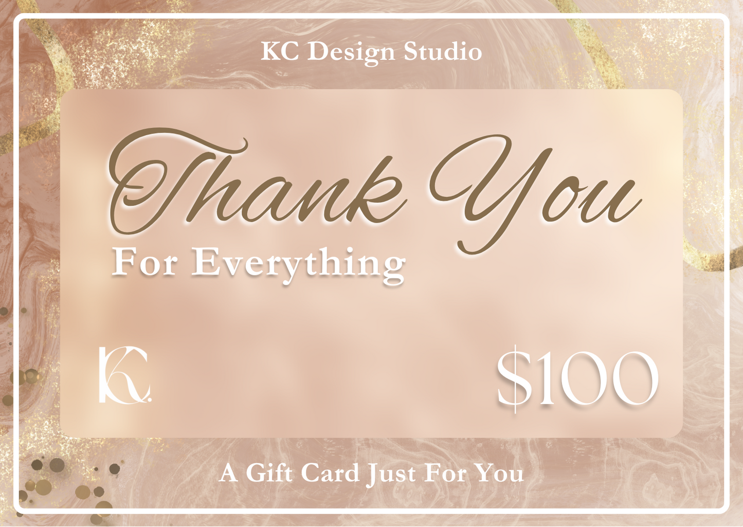 KC Design Studio $100 "Thank You for Everything" Golden Gift Card with abstract gold and rose background, perfect for expressing gratitude.