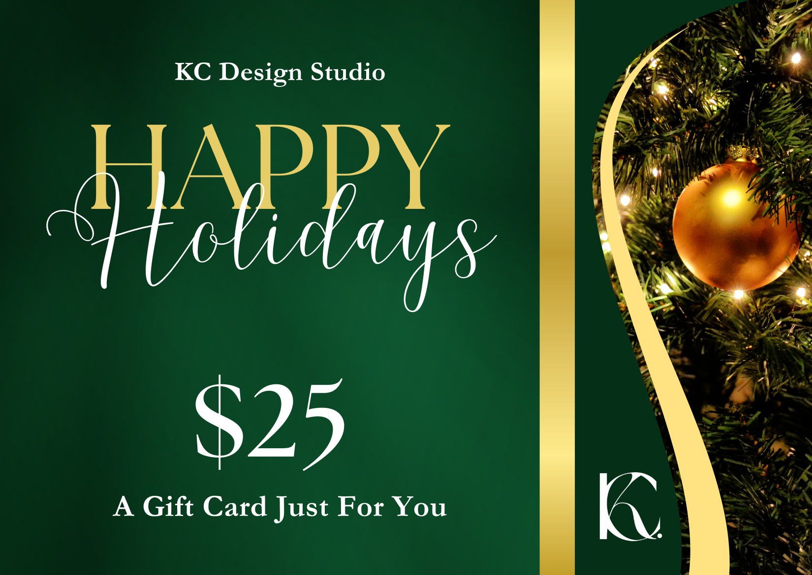 KC Design Studio $25 Happy Holidays Gift Card with cozy green Christmas tree background and golden accents, perfect for holiday gifting.