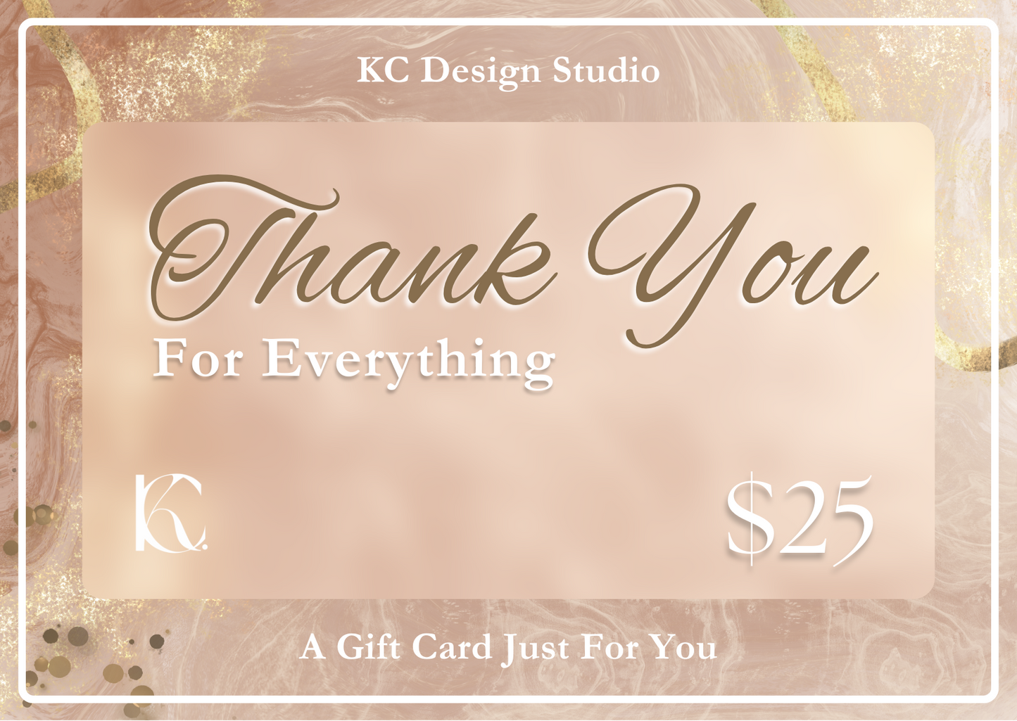 KC Design Studio $25 "Thank You for Everything" Golden Gift Card with abstract gold and rose background, perfect for expressing gratitude.