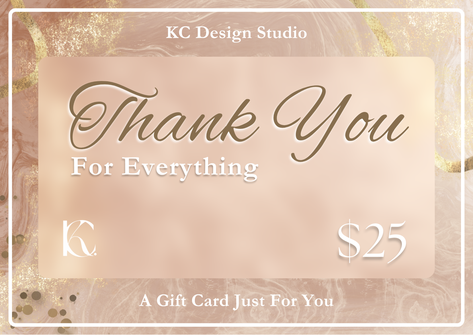 KC Design Studio $25 "Thank You for Everything" Golden Gift Card with abstract gold and rose background, perfect for expressing gratitude.