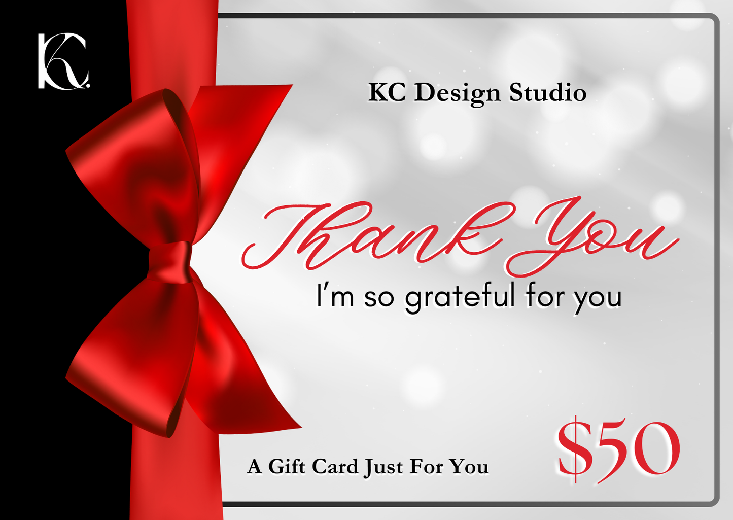 KC Design Studio $50 Silver "Thank You, I'm so grateful for you" Gift Card with a silver background and red bow, perfect for expressing gratitude.